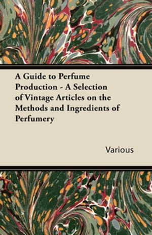 ＜p＞This book contains classic material dating back to the 1900s and before. The content has been carefully selected for its interest and relevance to a modern audience. Carefully selecting the best articles from our collection we have compiled a series of historical and informative publications on the subject of model engineering. Each publication has been professionally curated and includes all details on the original source material. This particular instalment, "A Guide to Perfume Production" contains information on the methods and ingredients of perfume manufacturing. It is intended to illustrate aspects of perfume production and serves as a guide for anyone wishing to obtain a general knowledge of the subject and understand the field in its historical context. We are republishing these classic works in affordable, high quality, modern editions, using the original text and artwork.＜/p＞画面が切り替わりますので、しばらくお待ち下さい。 ※ご購入は、楽天kobo商品ページからお願いします。※切り替わらない場合は、こちら をクリックして下さい。 ※このページからは注文できません。