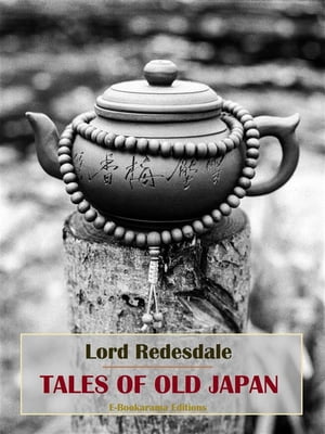 Tales of Old Japan【電子書籍】[ Lord Redesdale ]