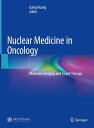 Nuclear Medicine in Oncology Molecular Imaging and Target Therapy【電子書籍】