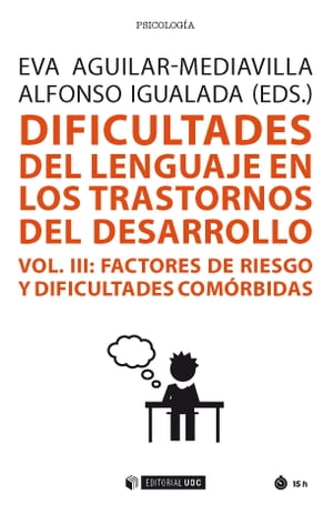 Dificultades del lenguaje en los trastornos del desarrollo (Vol III). Factores de riesgo y dificultades com?rbidas