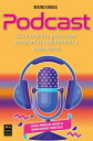 Podcast Gu?a pr?ctica para crear programas radiof?nicos y audiolibros【電子書籍】[ Bea...
