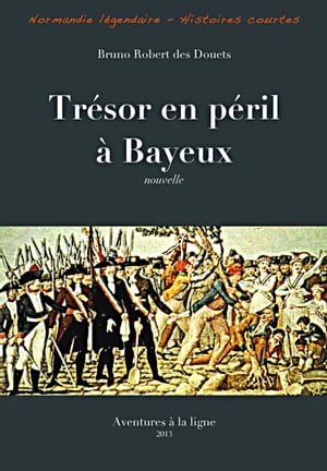 Trésor en péril à Bayeux