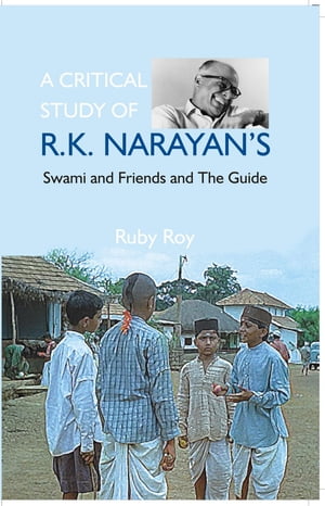 A Critical Study of R.K. Narayan's