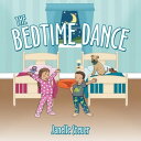 The Bedtime Dance【電子書籍】[ Janelle Steuer ]