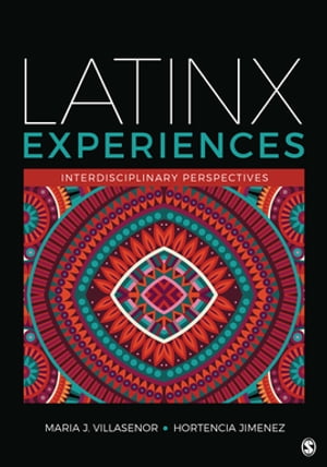 Latinx Experiences Interdisciplinary Perspectives【電子書籍】