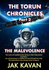 THE MALEVOLENCE THE TORUN CHRONICLES, #2【電子書籍】[ Jak Kavan ]