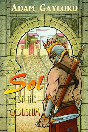 Sol of the ColiseumŻҽҡ[ Adam Gaylord ]