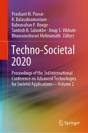 Techno-Societal 2020 Proceedings of the 3rd International Conference on Advanced Technologies for Societal ApplicationsーVolume 2【電子書籍】