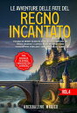 Le avventure delle fate del regno incantato Esplora un mondo incantato dove le fate si muovono tra boschi incantati e castelli magici in queste storie avvincenti che stimolano l'immaginazione dei bambini.【電子書籍】[ Arcobaleno Magico ]