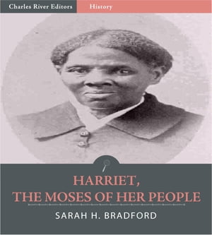 Harriet, The Moses of Her People (Illustrated Edition)