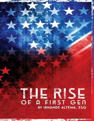 The Rise of a First Gen【電子書籍】 Irnande Altema