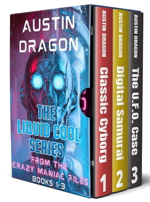 The Liquid Cool Series Box Set 4: From the Crazy Maniac Files (Books 1-3) Liquid Cool: From the Crazy Maniac Files, #4Żҽҡ[ Austin Dragon ]