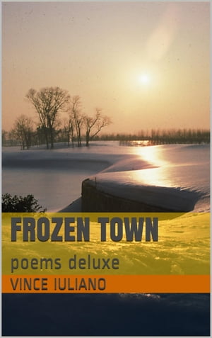 Frozen Town【電子書籍】[ Vince Iuliano ]