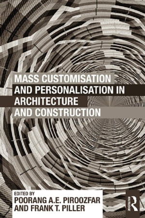 Mass Customisation and Personalisation in Architecture and Construction