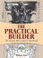 The Practical Builder The Classic 18th-Century HandbookŻҽҡ[ William Pain ]