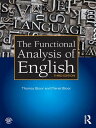 The Functional Analysis of English A Hallidayan Approach【電子書籍】 Thomas Bloor