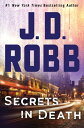 Secrets in Death An Eve Dallas Novel【電子書籍】 J. D. Robb