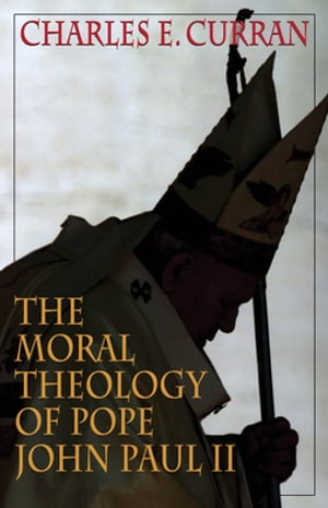 The Moral Theology of Pope John Paul II