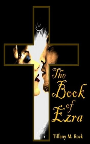 The Book of Ezra【電子書籍】[ Tiffany Rock ]