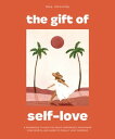 The Gift of Self Love A Workbook to Help You Build Confidence, Recognize Your Wo...