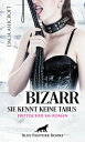 Bizarr - Sie kennt keine Tabus Erotischer SM-Roman Herrin sexueller Begierden【電子書籍】 Dalia Ashcroft