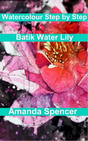 Watercolour Workshop - Batik Water Lily