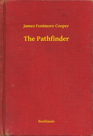 ŷKoboŻҽҥȥ㤨The PathfinderŻҽҡ[ James Fenimore Cooper ]פβǤʤ100ߤˤʤޤ