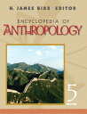 Encyclopedia of Anthropology FIVE-VOLUME SET【電子書籍】