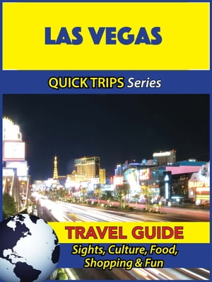 Las Vegas Travel Guide (Quick Trips Series) Sights, Culture, Food, Shopping & Fun【電子書籍】[ Jody Swift ]