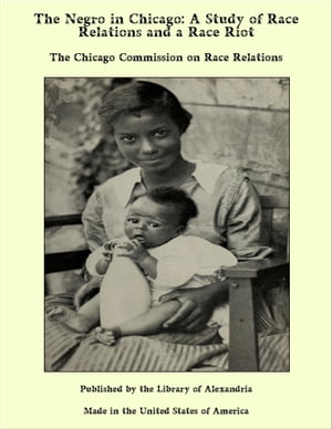 The Negro in Chicago: A Study of Race Relations and a Race Riot