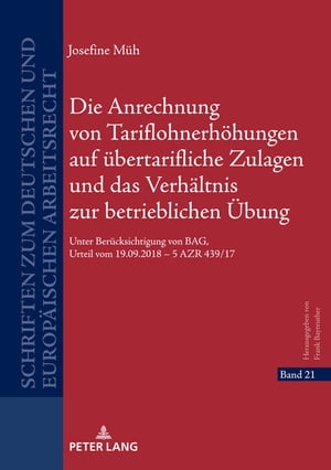 楽天楽天Kobo電子書籍ストアDie Anrechnung von Tariflohnerhoehungen auf uebertarifliche Zulagen und das Verhaeltnis zur betrieblichen Uebung Unter Beruecksichtigung von BAG, Urteil vom 19.09.2018 ? 5 AZR 439/17【電子書籍】[ Frank Bayreuther ]