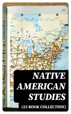 Native American Studies (22 Book Collection)