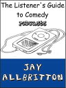 ŷKoboŻҽҥȥ㤨The Listener's Guide to Comedy PodcastsŻҽҡ[ Jay Allbritton ]פβǤʤ101ߤˤʤޤ