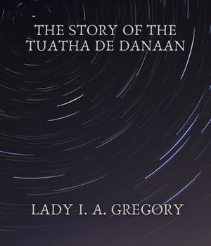 The story of the Tuatha de Danaan