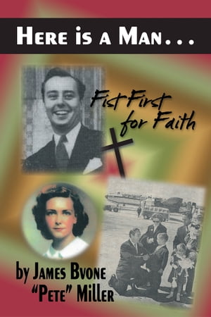 楽天楽天Kobo電子書籍ストアHere Is a Man . . . Fist First for Faith【電子書籍】[ James Bvone Miller ]
