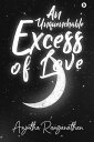 ŷKoboŻҽҥȥ㤨An Unquenchable Excess of LoveŻҽҡ[ Anjutha Ranganathan ]פβǤʤ211ߤˤʤޤ