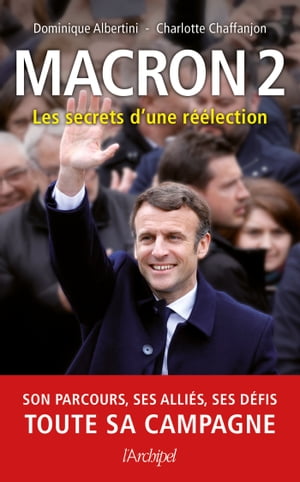Macron 2 - Les secrets d'une réélection