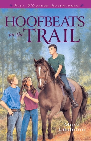 Hoofbeats on the Trail (Ally O’Connor Adventures Book #3)