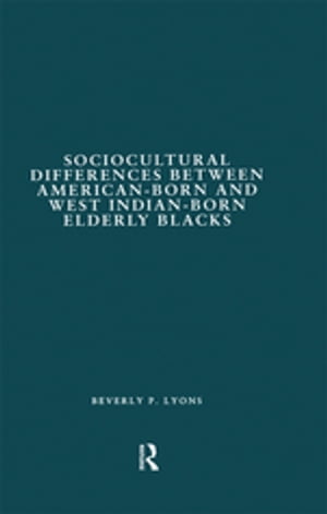 Sociocultural Differences between American-born and West Indian-born Elderly Blacks A Comparative Study of Health and Social Service Use