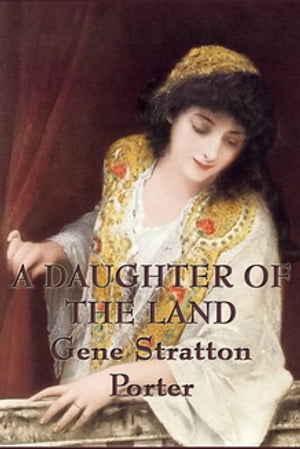 A Daughter of the Land【電子書籍】[ Gene S