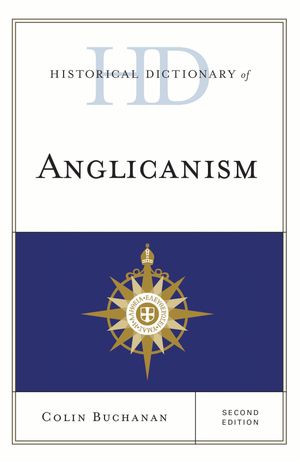 Historical Dictionary of AnglicanismŻҽҡ[ Colin Buchanan ]