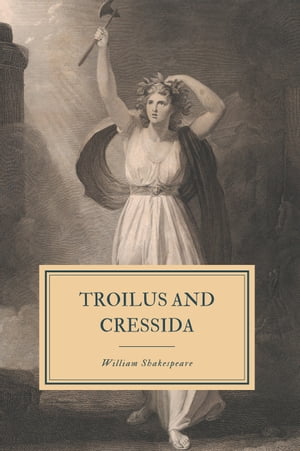 Troilus and Cressida First FolioŻҽҡ[ William Shakespeare ]