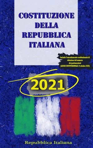Costituzione della Repubblica Italiana 2021【電子書籍】[ Repubblica Italiana ]