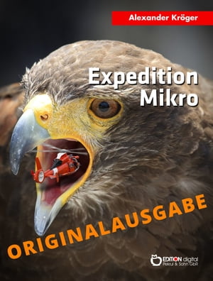 Expedition Mikro - Originalausgabe Wissenschaftlich-phantastischer Roman