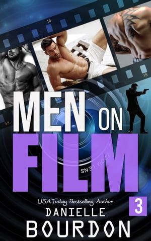 Men on Film: Book Three【電子書籍】[ Danielle Bourdon ]