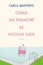 C mo me enamor de Nicolas Cage【電子書籍】 Carla Quevedo