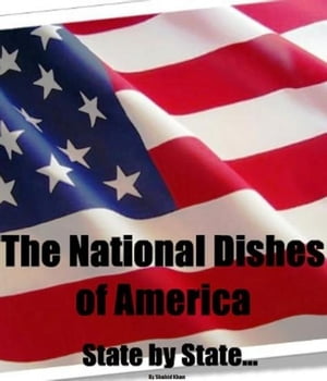 The National Dishes of America: State by State...