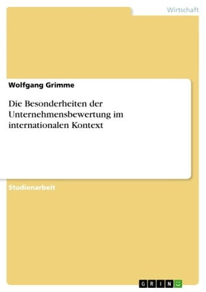 Die Besonderheiten der Unternehmensbewertung im internationalen Kontext