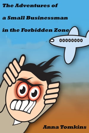 ŷKoboŻҽҥȥ㤨The Adventures of a Small Businessman in the Forbidden ZoneŻҽҡ[ Anna Tomkins ]פβǤʤ167ߤˤʤޤ
