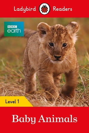 Ladybird Readers Level 1 - BBC Earth - Baby Animals (ELT Graded Reader)